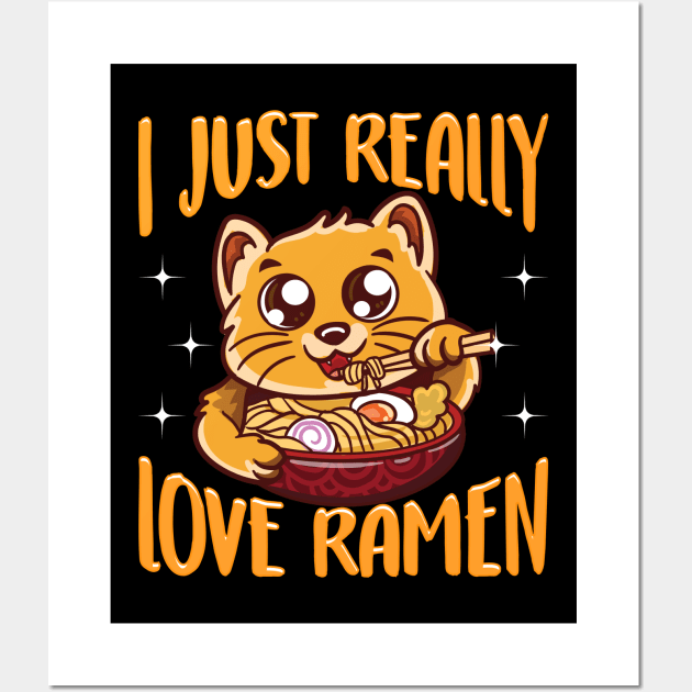 Cute & Funny I Just Really Love Ramen Anime Cat Wall Art by theperfectpresents